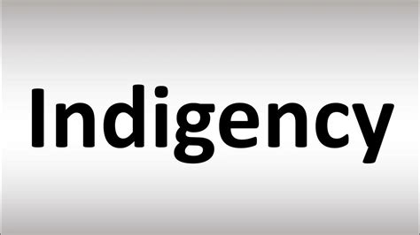 indigency pronunciation|Iba pa.